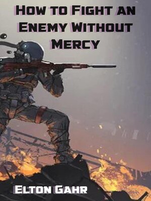cover image of How to Fight an Enemy Without Mercy